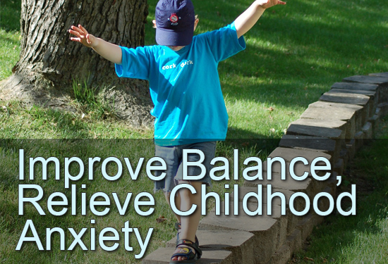 Research: Improved Balance, Decreases Childhood Anxiety