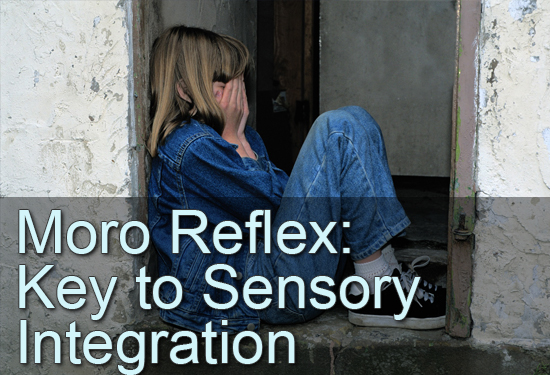 Getting to the Core of Sensory Issues: The Moro Reflex